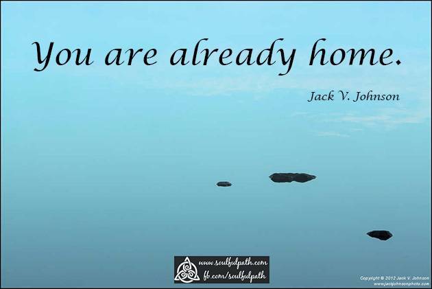 You are already home